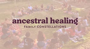 June 21: Intro to Family Constellations